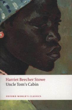 Harriet Beecher Stowe - Uncle Tom's Cabin