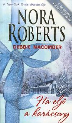 Debbie Macomber - Nora Roberts - Ha elj a karcsony