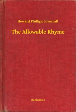 Howard Phillips Lovecraft - The Allowable Rhyme