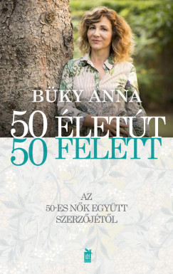 Büky Anna - Lõrincz Sándor   (Szerk.) - 50 életút - 50 felett