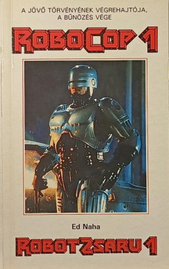 Ed Naha - Robocop 1 - Robotzsaru 1