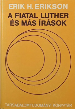 Erik H. Erikson - A fiatal Luther �s m�s �r�sok