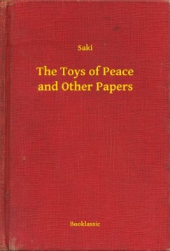 , Saki - Saki - The Toys of Peace and Other Papers