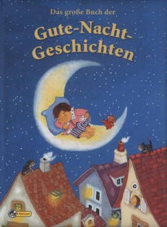 Das groe Buch der Gute-Nacht-Geschichten