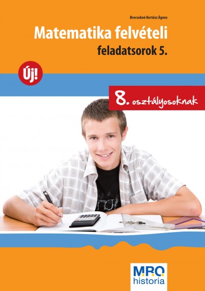 Brecsokné Kertész Ágnes - Matematika felvételi feladatsorok 5.