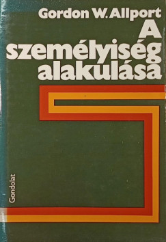 Gordon Williard Allport - A személyiség alakulása