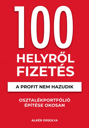 Alk�r Orsolya - 100 Helyr�l Fizet�s - A profit nem hazudik
