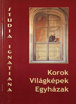 Keller Mrkus   (Szerk.) - Terdik Szilveszter   (Szerk.) - Korok, Vilgkpek, Egyhzak