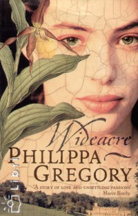 Philippa Gregory - Wideacre