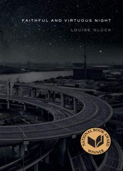 Louise Glck - Faithful and Virtuous Night