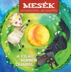 Korbai Hajnal   (V�l.) - Mes�k b�tors�gr�l, becs�letr�l - A vil�g minden t�j�r�l