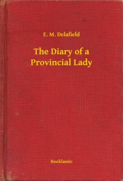 E. M. Delafield - The Diary of a Provincial Lady