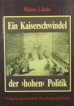 Walter Lhde - Ein Kaiserschwindel der hohen Politik