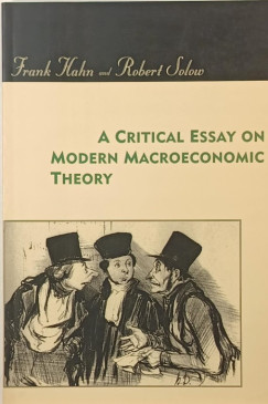 Frank Hahn - Robert Solow - A Critical Essay on Modern Macroeconomic Theory