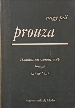 Nagy Pál - Prouza - Hampsteadi semmittevők imago! - (a) kód (a)