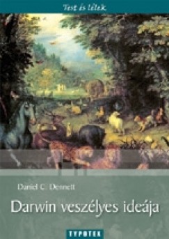 Daniel C. Dennett - Darwin veszlyes ideja