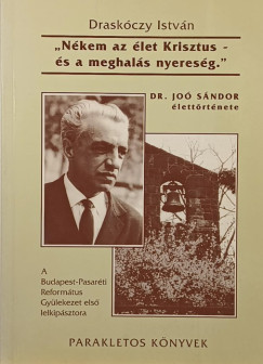 Draskóczy István - "Nékem az élet Krisztus"