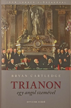 Bryan Cartledge - Trianon egy angol szemével