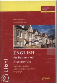 Radványi Tamás - Székács Györgyné - English for Business and Everyday Use