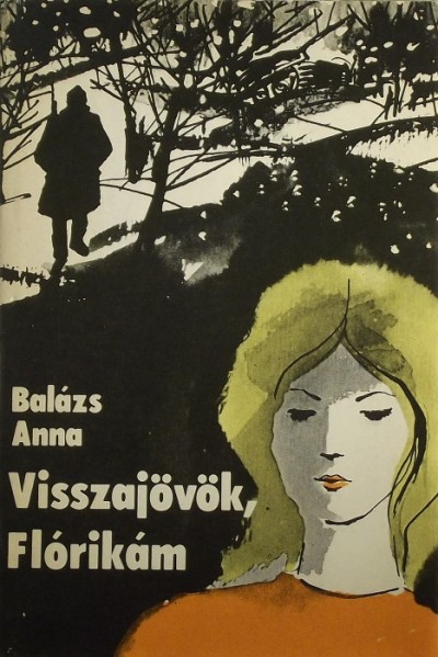 Balázs Anna - Visszajövök, Flórikám