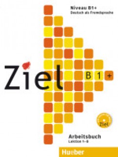 Rosa-Maria Dallapiazza - Roland Fischer - Anja Schmann - Maresa Winkler - Ziel B1 + Arbeitsbuch mit Lerner CD/CD-ROM