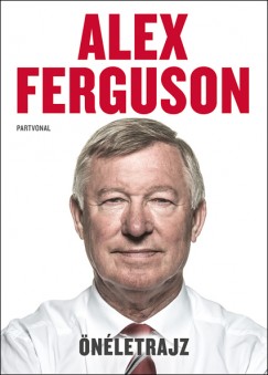 Alex Ferguson - rokszllsy Zoltn   (Szerk.) - nletrajz