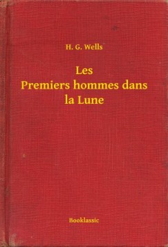 Wells H.G. - Les Premiers hommes dans la Lune