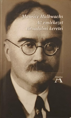 Maurice Halbwachs - Mikl�s Tam�s   (Szerk.) - Az eml�kezet t�rsadalmi keretei