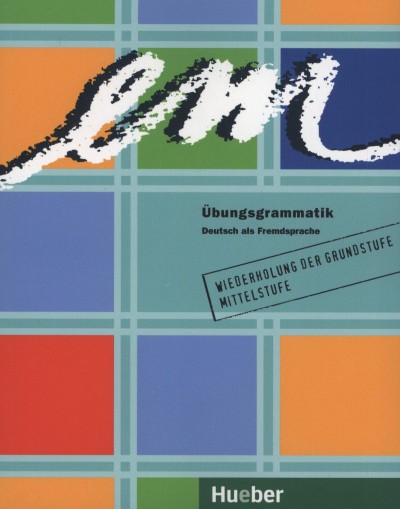 Axel Hering - Magdalena Matussek - Michaela Perlmann-Balme - Em Übungsgrammatik - Deutsch als Fremdsprache