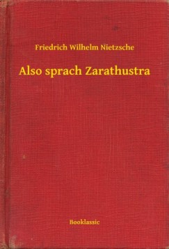 Nietzsche Friedrich - Friedrich Nietzsche - Also sprach Zarathustra