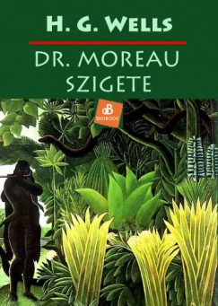 H. G. Wells - Dr. Moreau szigete