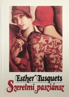 Esther Tusquets - Szerelmi paszinsz