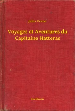 Jules Verne - Voyages et Aventures du Capitaine Hatteras