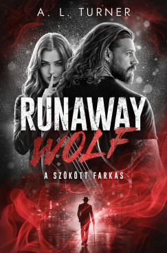 A. L. Turner - Runaway Wolf - A sz�k�tt farkas