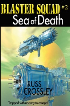 Russ Crossley - Blaster Squad #2 Sea of Death