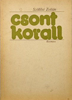 Szöllősi Zoltán - Csontkorall - dedikált
