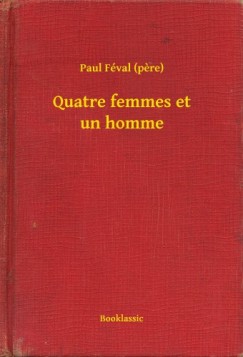 Paul F�val  (pere) - Quatre femmes et un homme