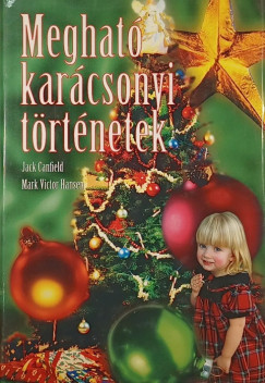 Jack Canfield - Mark Victor Hansen - Megható karácsonyi történetek