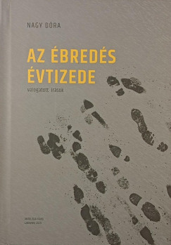 Nagy D�ra - Az �bred�s �vtizede