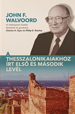 John F. Walvoord - A thesszalonikaiakhoz �rt els� �s m�sodik lev�l