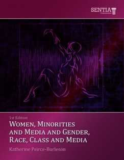 Katherine Peirce-Burleson - Women, Minorities, Media and the 21st Century