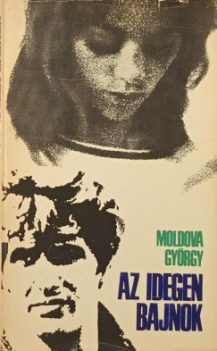 Moldova Gy�rgy - Az idegen bajnok