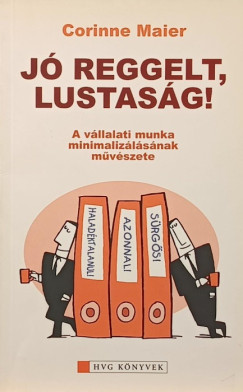 Corinne Maier - J reggelt, lustasg!