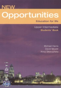 Michael Harris - David Mower - Anna Sikorzynska - New Opportunities - Upper-Intermediate Student's Book