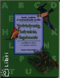 Csizmazia S�ndorn� - Csizmazia S�ndor - Orosz Zsuzsa - Nyelvhelyess�g, helyes�r�s, fogalmaz�s 4 o.