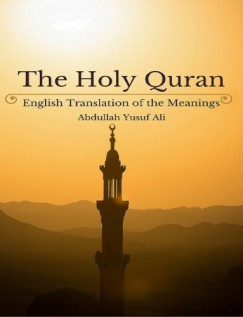 Abdullah Yusuf Ali - The Holy Quran English Translation of The Meanings
