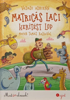 Vadadi Adrienn - Matricás Laci kerítést lop