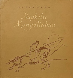 Képes Géza - Napkelte Mongóliában - dedikált