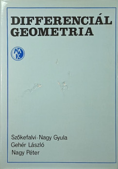 Gehr Lszl - Nagy Pter - Szkefalvi-Nagy Gyula - Differencilgeometria