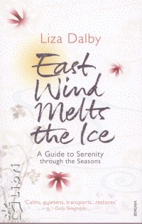 Liza Dalby - East Wind Melts the Ice